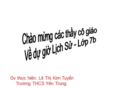 Bài giảng Lịch sử Lớp 7 - Bài 15: Sự phát triển kinh tế và văn hoá thời Trần - Lê Thị Kim Tuyến