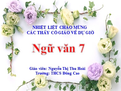 Bài giảng Ngữ văn Lớp 7 Phát triển năng lực - Bài 12: Văn bản "Cảnh khuya" - Nguyễn Thị Thu Hoài