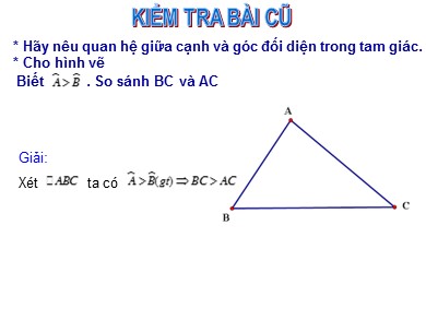 Bài giảng Toán Lớp 7 - Tiết 51, Bài 3: Quan hệ giữa ba cạnh của một tam giác. Bất đẳng thức tam giác