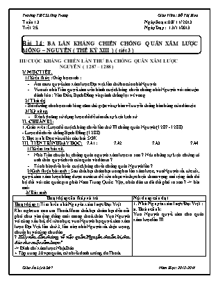 Giáo án Lịch sử Lớp 7 - Bài 14, Tiết 3: Ba lần kháng chiến chống quân xâm lược Mông Nguyên (Thế kỷ XIII) - Đỗ Thị Hoa