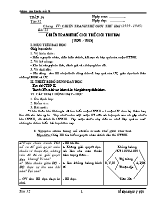 Giáo án Lịch sử Lớp 8 - Tiết 32, Bài 21: Chiến tranh thế giới thế giới thứ hai (1939-1945)