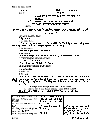 Giáo án Lịch sử Lớp 8 - Tiết 36, Bài 24: Phong trào kháng chiến chống Pháp trong những năm cuối thế kỉ XIX (Phần 1)