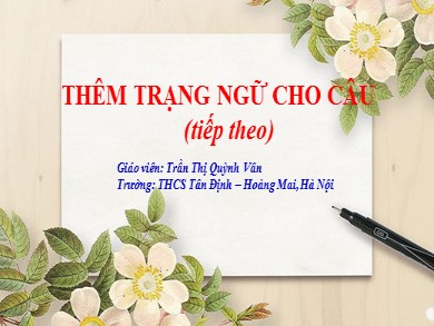 Bài giảng dạy học trên truyền hình Ngữ văn Lớp 7 - Bài: Thêm trạng ngữ cho câu (Tiếp theo) - Trần Thị Quỳnh Vân