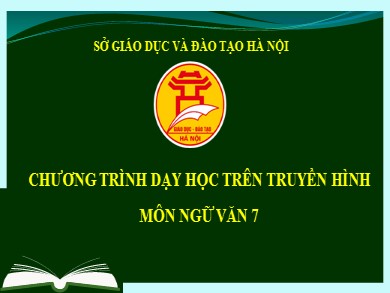 Bài giảng dạy học trên truyền hình Ngữ văn Lớp 7 - Ôn tập Tiếng Việt - Phạm Trâm Anh