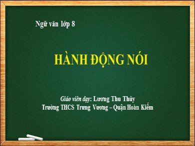 Bài giảng dạy học trên truyền hình Ngữ văn Lớp 8 - Bài: Hành động nói - Lương Thu Thủy