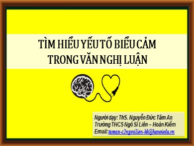 Bài giảng dạy học trên truyền hình Ngữ văn Lớp 8 - Bài: Tìm hiểu yếu tố biểu cảm trong văn nghị luận - Nguyễn Đức Tâm An