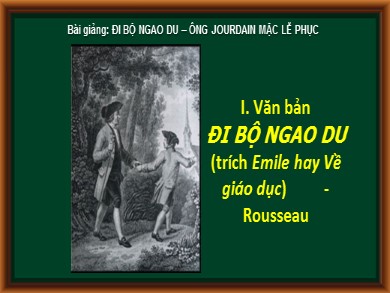 Bài giảng dạy học trên truyền hình Ngữ văn Lớp 8 - Văn bản: Đi bộ ngao du