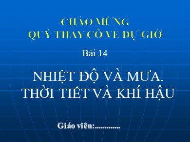 Bài giảng Địa lí Lớp 6 Sách cánh diều - Bài 14: Nhiệt độ và mưa. Thời tiết và khí hậu