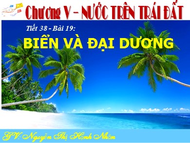 Bài giảng Địa lí Lớp 6 Sách cánh diều - Bài 19: Biển và đại cương - Nguyễn Thị Hạnh Nhân