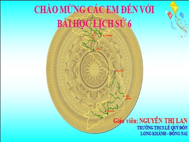 Bài giảng Lịch sử Lớp 6 Sách Cánh diều - Bài 6: Ai Cập và Lưỡng Hà cổ đại - Nguyễn Thị Lan