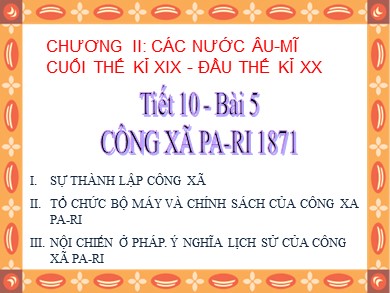 Bài giảng Lịch sử Lớp 8 - Tiết 10, Bài 5: Công xã Pari 1871 - Năm học 2020-2021