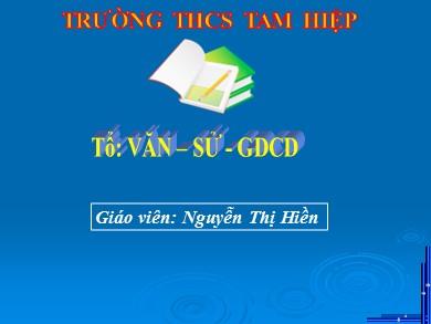 Bài giảng Lịch sử Lớp 8 - Tiết 11, Bài 6: Các nước Anh, Pháp, Đức, Mĩ cuối thế kỉ XIX đầu thế kỉ XX - Năm học 2020-2021 - Nguyễn Thị Hiền