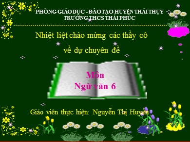 Bài giảng Ngữ văn Lớp 6 - Tiết 11: Nghĩa của từ - Nguyễn Thị Huyền