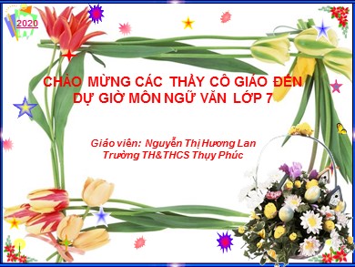 Bài giảng Ngữ văn Lớp 7 - Tiết 27: Văn bản "Bạn đến chơi nhà" - Nguyễn Thị Hương Lan