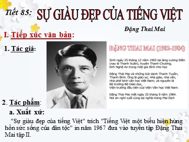 Bài giảng Ngữ văn Lớp 7 - Tiết 85: Văn bản "Sự giàu đẹp của Tiếng Việt"