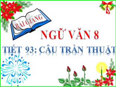 Bài giảng Ngữ văn Lớp 8 - Tiết 93: Câu trần thuật