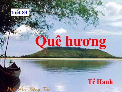 Bài giảng phát triển năng lực Ngữ văn Lớp 8 - Tiết 84: Quê hương