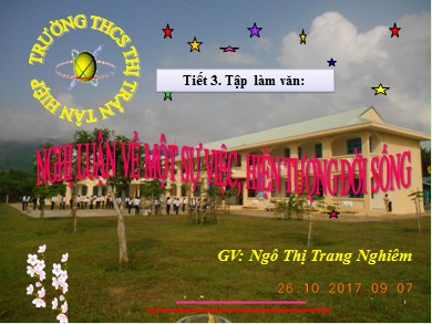 Bài giảng phát triển năng lực Ngữ văn Lớp 9 - Bài: Nghị luận về một sự việc, hiện tượng đời sống - Năm học 2017-2018 - Ngô Thị Trang Nghiêm