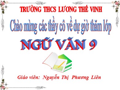 Bài giảng phát triển năng lực Ngữ văn Lớp 9 - Văn bản: Đồng chí - Nguyễn Thị Phương Liên