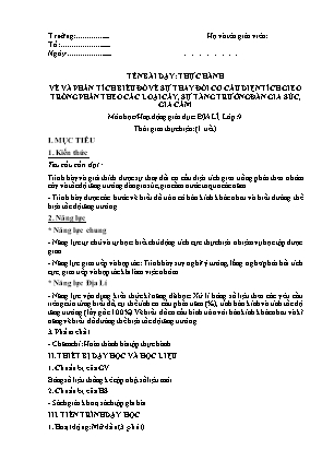 Giáo án Địa lí Lớp 9 theo CV5512 - Bài 10: Thực hành Vẽ và phân tích biểu đồ về sự thay đổi cơ cấu diện tích gieo trồng phân theo các loại cây, sự tăng trưởng đàn gia súc, gia cầm