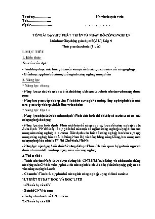 Giáo án Địa lí Lớp 9 theo CV5512 - Bài 12: Sự phát triển và phân bố công nghiệp