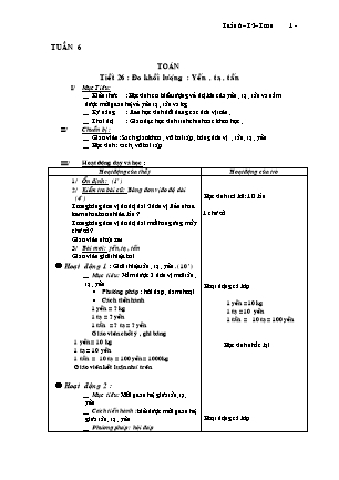 Giáo án Toán Lớp 4 - Tuần 6, Tiết 26: Đo khối lượng yến, tạ, tấn