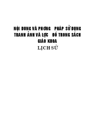 Tài liệu Nội dung và phương pháp sử dụng tranh ảnh và lược đồ trong sách giáo khoa Lịch sử