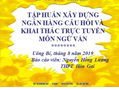 Tài liệu Tập huấn xây dựng ngân hàng câu hỏi và khai thác trực tuyến môn Ngữ văn