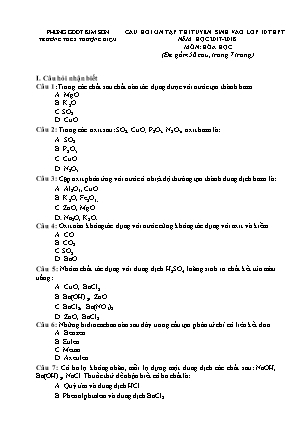 Câu hỏi ôn tập thi tuyển sinh vào Lớp 10 THPT môn Hóa học - Năm học 2017-2018 - Trường THCS Thượng Kiệm (Có đáp án) Câu hỏi ôn tập thi tuyển sinh vào Lớp 10 THPT môn Hóa học - Năm học 2017-2018 - Trường THCS Thượng Kiệm (Có đáp án)