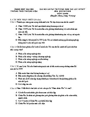 Câu hỏi ôn tập thi tuyển sinh vào Lớp 10 THPT môn Lịch sử - Năm học 2017-2018 - Trường THCS Thượng Kiệm (Có đáp án) Câu hỏi ôn tập thi tuyển sinh vào Lớp 10 THPT môn Lịch sử - Năm học 2017-2018 - Trường THCS Thượng Kiệm (Có đáp án)