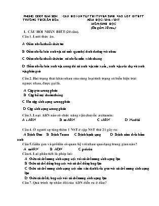 Câu hỏi ôn tập thi tuyển sinh vào Lớp 10 THPT môn Sinh học - Năm học 2017-2018 - Trường THCS Ân Hòa (Có đáp án) Câu hỏi ôn tập thi tuyển sinh vào Lớp 10 THPT môn Sinh học - Năm học 2017-2018 - Trường THCS Ân Hòa (Có đáp án)