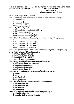 Câu hỏi ôn tập thi tuyển sinh vào Lớp 10 THPT môn Sinh học - Năm học 2017-2018 - Trường THCS Xuân Thiện (Có đáp án)