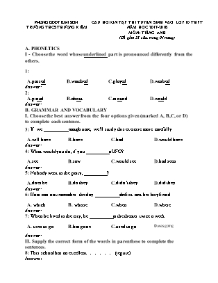 Câu hỏi ôn tập thi tuyển sinh vào Lớp 10 THPT môn Tiếng Anh - Đề 1 - Năm học 2017-2018 - Trường THCS Thượng Kiệm (Có đáp án) Câu hỏi ôn tập thi tuyển sinh vào Lớp 10 THPT môn Tiếng Anh - Đề 1 - Năm học 2017-2018 - Trường THCS Thượng Kiệm (Có đáp án)