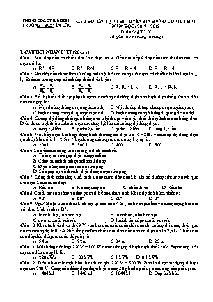 Câu hỏi ôn tập thi tuyển sinh vào Lớp 10 THPT môn Vật lí - Năm học 2017-2018 - Trường THCS Yên Lộc (Có đáp án)