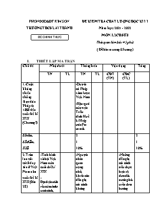 Đề kiểm tra chất lượng học kì 2 Lịch sử Lớp 8 - Năm học 2021-2022 - Trường THCS Lai Thành (Có ma trận và đáp án)