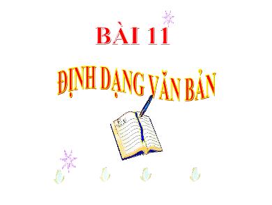 Bài gảng Tin học Lớp 6 Sách Kết nối tri thức - Bài 11: Định dạng văn bản - Trường THCS Lương Thế Vinh