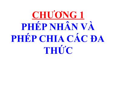 Bài giảng Đại số Lớp 8 - Chương 1 - Bài 1: Nhân đơn thức với đa thức - Năm học 2021-2022 - Trường THCS Trần Hưng Đạo