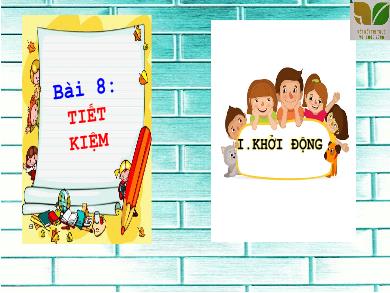 Bài giảng Giáo dục ông dân Lớp 6 Sách Kết nối tri thức - Bài 8: Tiết kiệm - Trường THCS Lương Thế Vinh