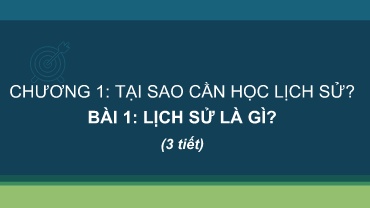Bài giảng Lịch sử Lớp 6 - Bài 1: Lịch sử là gì? - Trường THCS Lương Thế Vinh