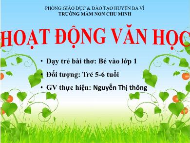 Bài giảng Mầm non Lớp Lá - Đề tài: Thơ Bé vào lớp 1 (GV: Nguyễn Thị Thông - Trường MN Chu Minh)