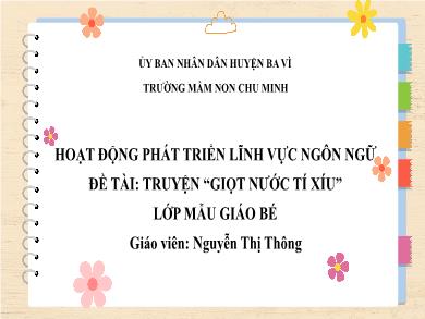 Bài giảng Mầm non Lớp Mầm - Đề tài: Truyện Giọt nước tí xíu (GV: Nguyễn Thị Thông - Trường MN Chu Minh)