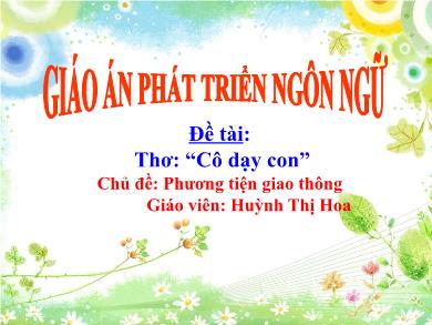 Bài giảng Mầm non Lớp Nhà trẻ - Đề tài: Thơ Cô dạy con (GV: Huỳnh Thị Hoa - Trường MN Chu Minh)