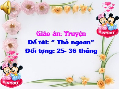 Bài giảng Mầm non Lớp Nhà trẻ - Đề tài: Truyện Thỏ ngoan (Trường MN Ba Trại A)
