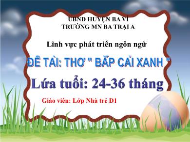 Bài giảng Mầm non Lớp Nhà trẻ - Lĩnh vực Phát triển ngôn ngữ - Đề tài: Thơ Bắp cải xanh
