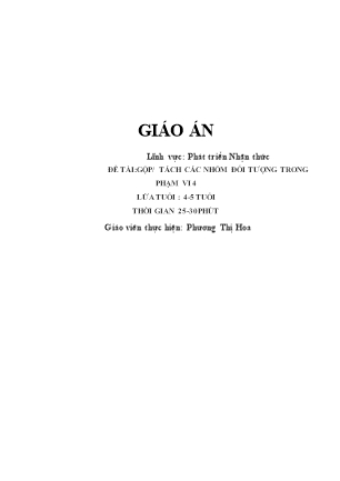 Kế hoạch bài dạy Mầm non Lớp Chồi - Lĩnh vực Phát triển nhận thức - Đề tài: Gộp/tách các nhóm đối tượng trong phạm vi 4 (GV: Phương Thị Hoa)