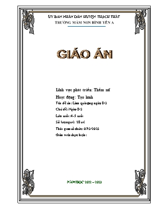 Kế hoạch bài dạy Mầm non Lớp Chồi - Lĩnh vực phát triển thẩm mĩ - Đề tài: Tạo hình làm quà tặng ngày 8/3 (Trường MN Bình Yên A - Năm học 2022-2023)