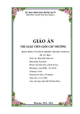 Kế hoạch bài dạy Mầm non Lớp Chồi - Lĩnh vực phát triển thẩm mĩ - Đề tài: Tạo hình theo ý thích từ hoa (GV: Đỗ Thị Mai Thùy - Trường MN Ba Trại A - Năm học 2023-2024)
