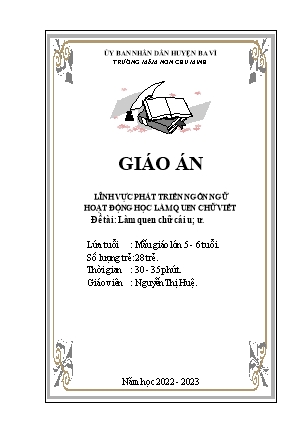 Kế hoạch bài dạy Mầm non Lớp Lá - Hoạt động: Làm quen chữ viết - Đề tài: Làm quen chữ cái u; ư (GV: Nguyễn Thị Huệ - Trường MN Chu Minh - Năm học 2022-2023)