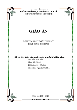 Kế hoạch bài dạy Mầm non Lớp Lá - Hoạt động: Tạo hình - Đề tài: Tạo hình bức tranh từ các nguyên liệu khác nhau (GV: Nguyễn Thị Hoa - Trường MN Chu Minh - Năm học 2019-2020)