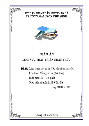 Kế hoạch bài dạy Mầm non Lớp Mầm - Hoạt động: Làm quen với Toán - Đề tài: Sắp xếp theo quy tắc (GV: Đỗ Thị Tư - Trường MN Chu Minh - Năm học 2023-2024)